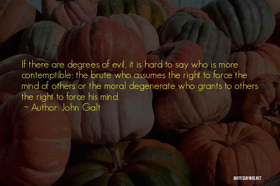 Degenerates Quotes By John Galt
