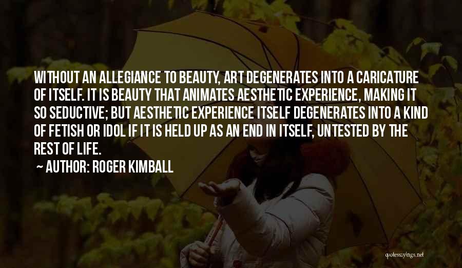Degenerates Quotes By Roger Kimball