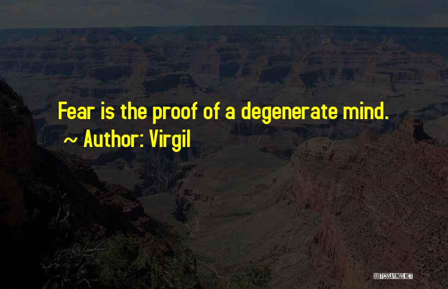 Degenerates Quotes By Virgil
