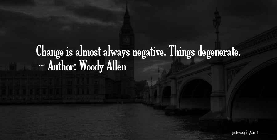 Degenerates Quotes By Woody Allen