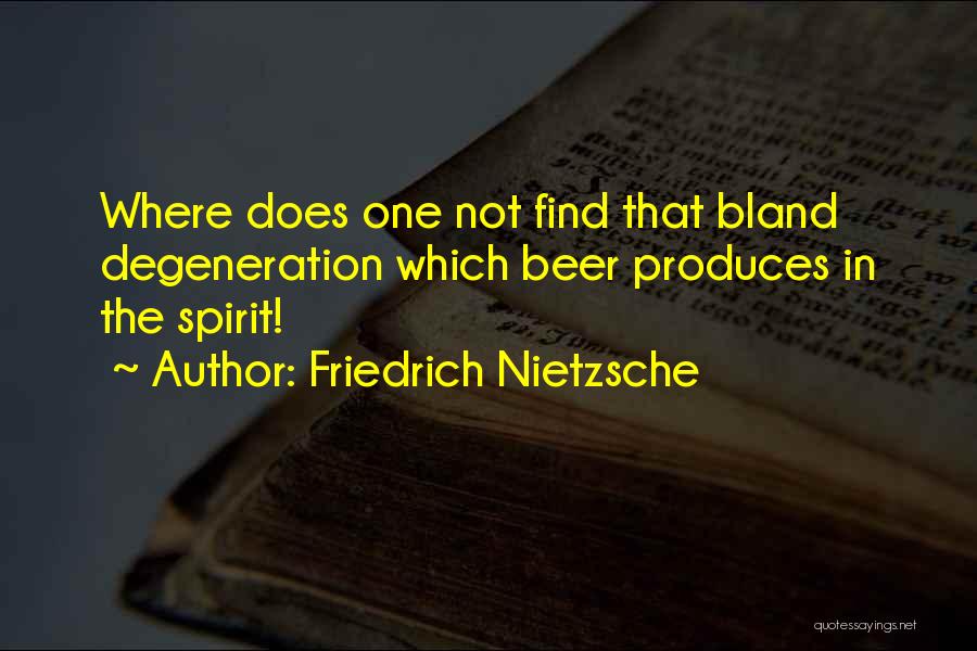 Degeneration Quotes By Friedrich Nietzsche