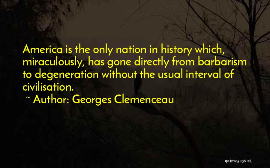 Degeneration Quotes By Georges Clemenceau