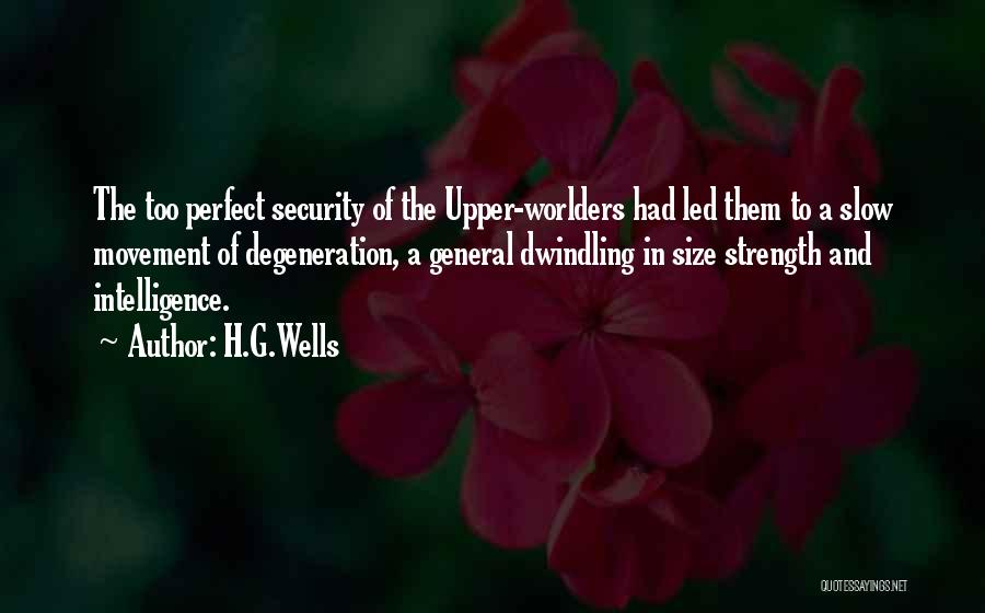 Degeneration Quotes By H.G.Wells