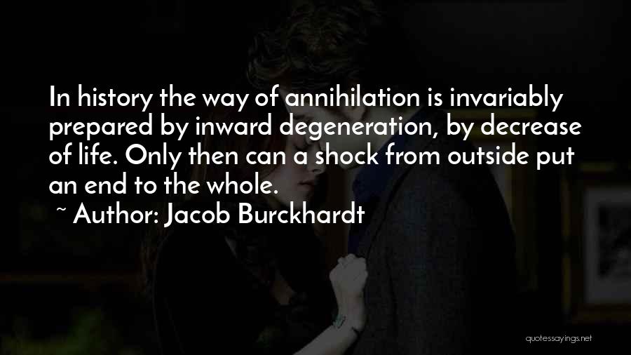 Degeneration Quotes By Jacob Burckhardt