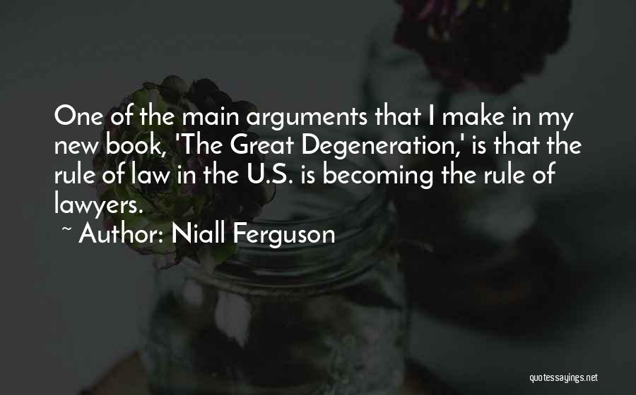 Degeneration Quotes By Niall Ferguson