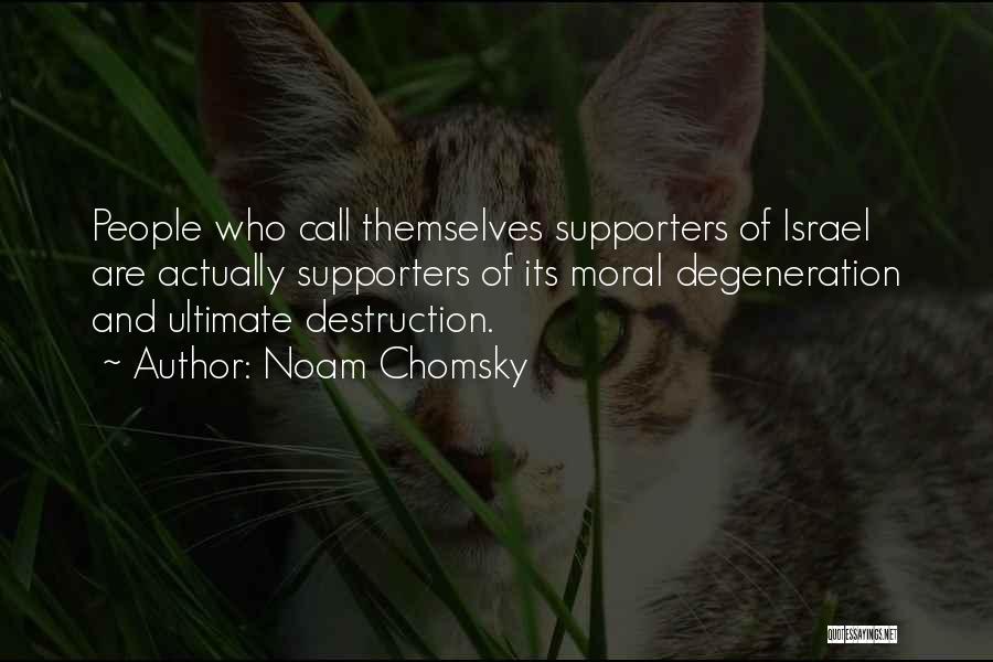 Degeneration Quotes By Noam Chomsky