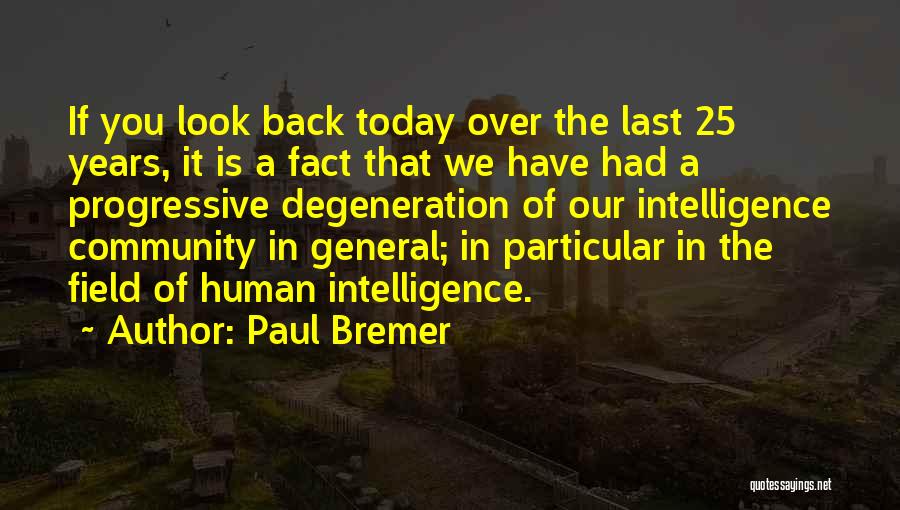Degeneration Quotes By Paul Bremer