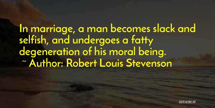 Degeneration Quotes By Robert Louis Stevenson