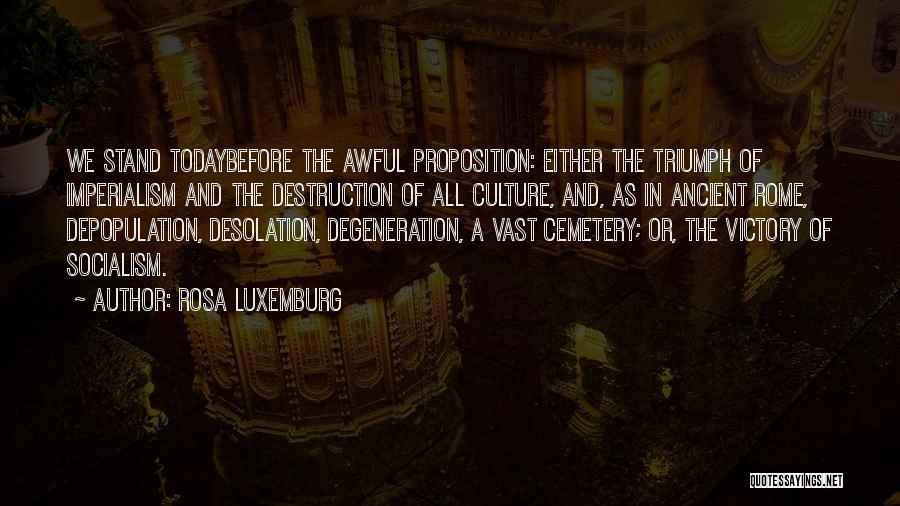 Degeneration Quotes By Rosa Luxemburg
