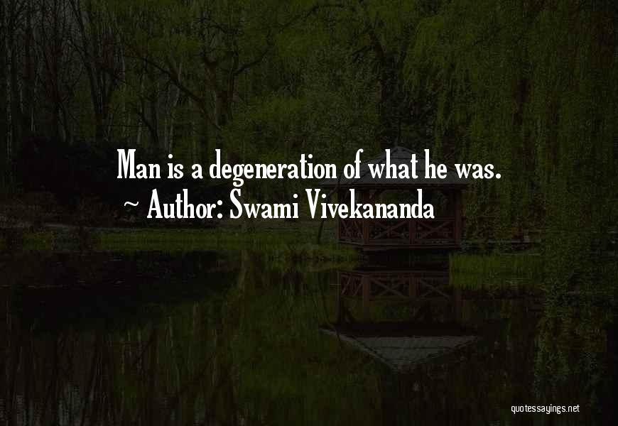 Degeneration Quotes By Swami Vivekananda