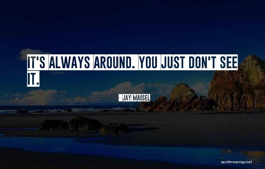 Degirmen Azer Quotes By Jay Maisel Degirmen Azer Quotes By Jay Maisel