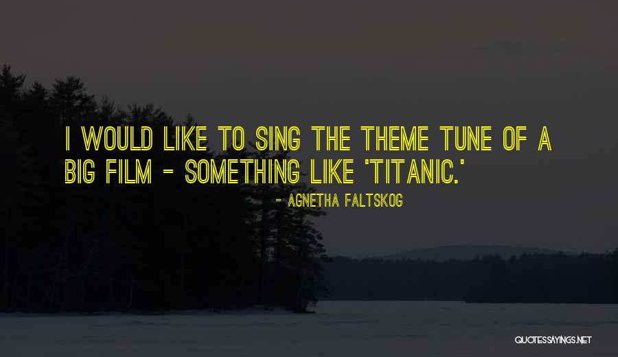 Degirmen Takozlari Quotes By Agnetha Faltskog Degirmen Takozlari Quotes By Agnetha Faltskog