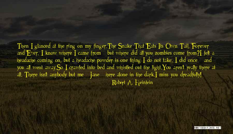 Degirmen Takozlari Quotes By Robert A. Heinlein Degirmen Takozlari Quotes By Robert A. Heinlein