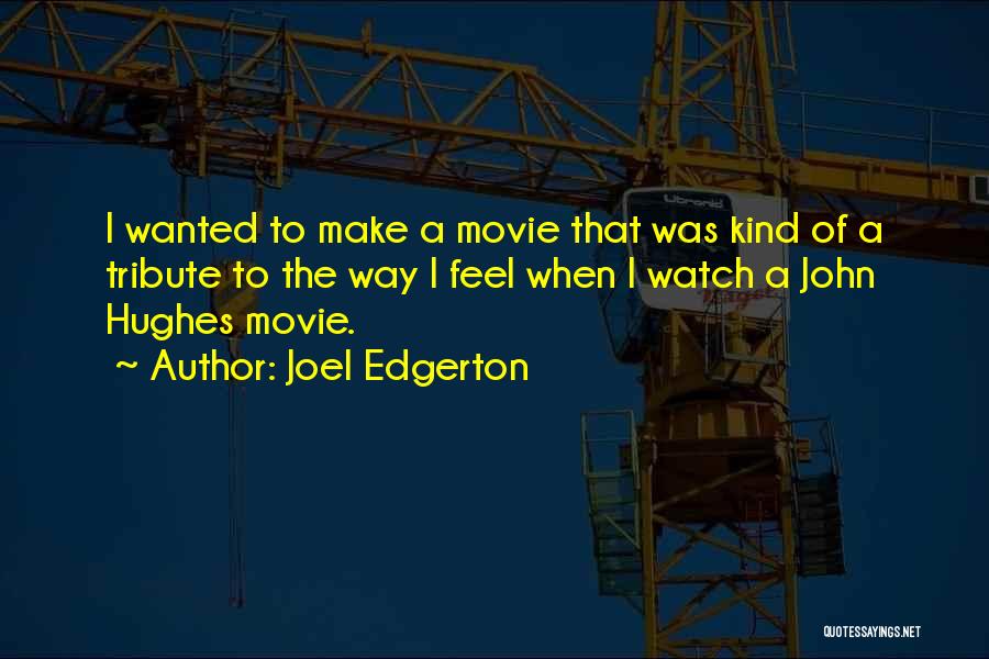 Degirmenler Quotes By Joel Edgerton