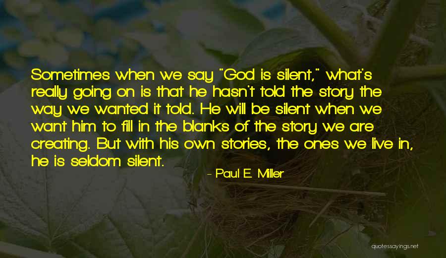 Degrabador Quotes By Paul E. Miller