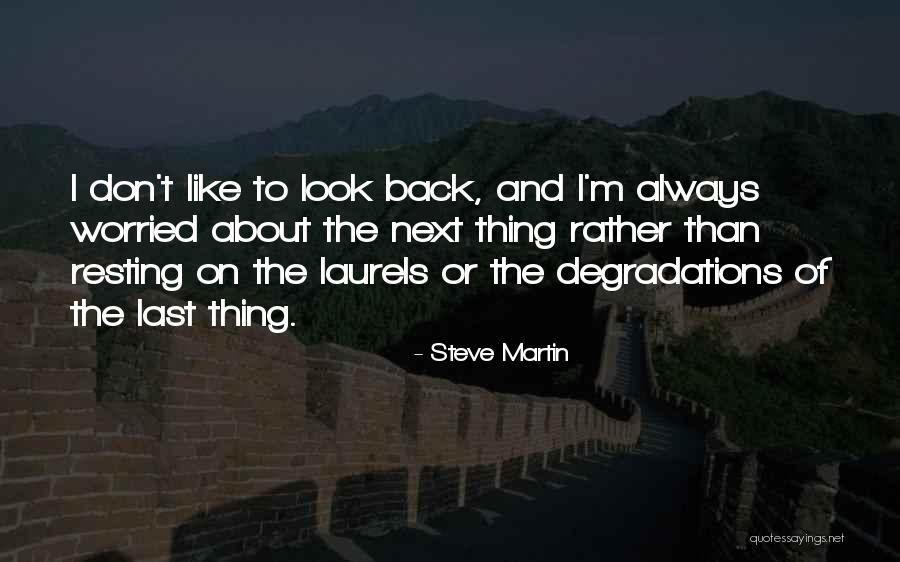 Degradations Quotes By Steve Martin Degradations Quotes By Steve Martin