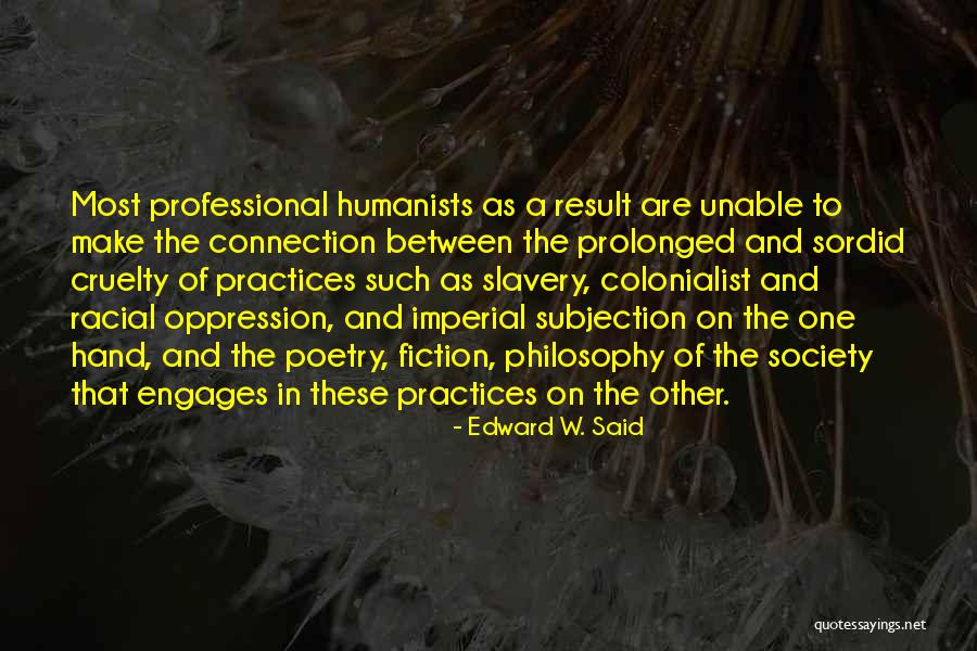 Degradative Processes Quotes By Edward W. Said Degradative Processes Quotes By Edward W. Said