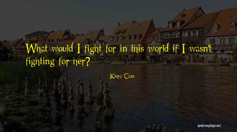 Degradative Processes Quotes By Kiera Cass Degradative Processes Quotes By Kiera Cass