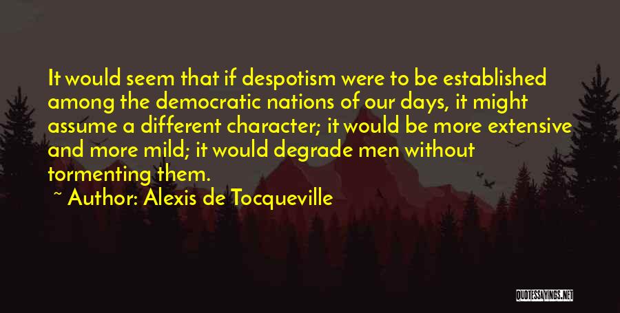 Degrade Quotes By Alexis De Tocqueville