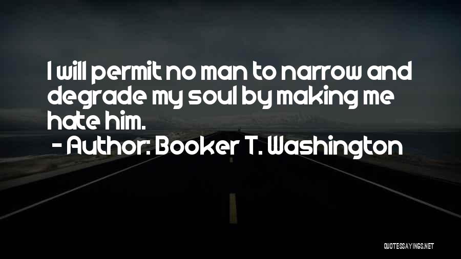 Degrade Quotes By Booker T. Washington