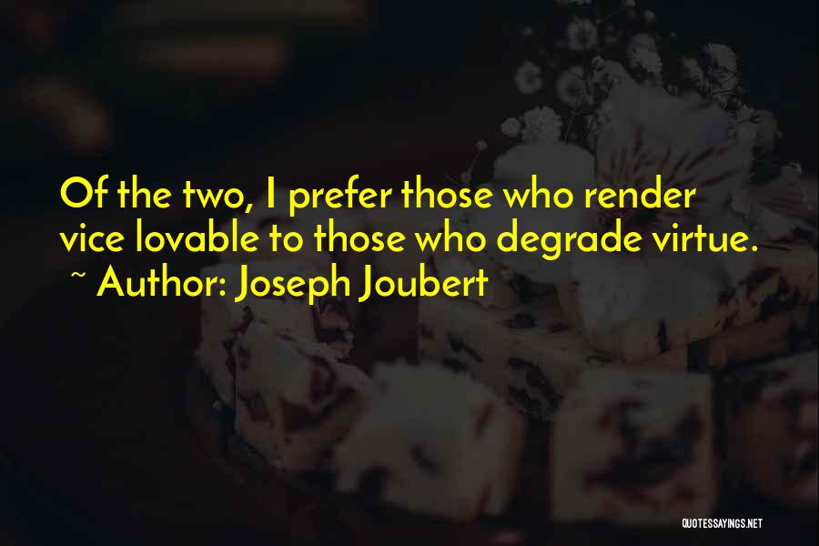 Degrade Quotes By Joseph Joubert