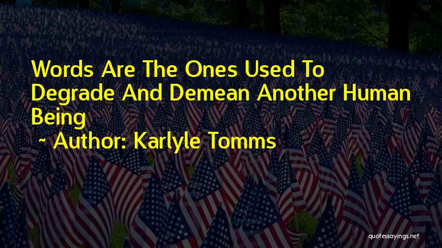 Degrade Quotes By Karlyle Tomms