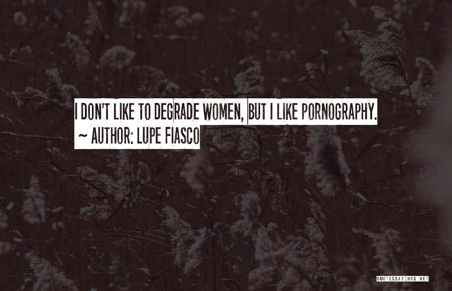 Degrade Quotes By Lupe Fiasco