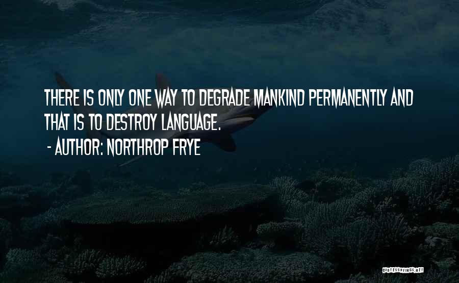 Degrade Quotes By Northrop Frye