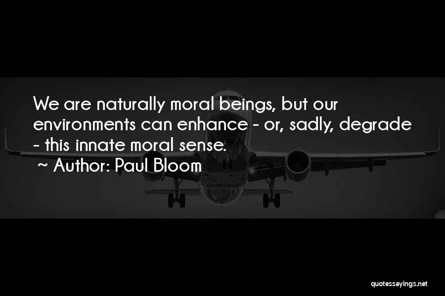 Degrade Quotes By Paul Bloom