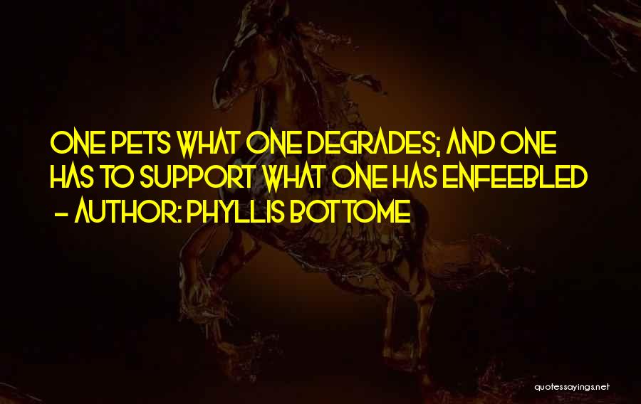 Degrade Quotes By Phyllis Bottome