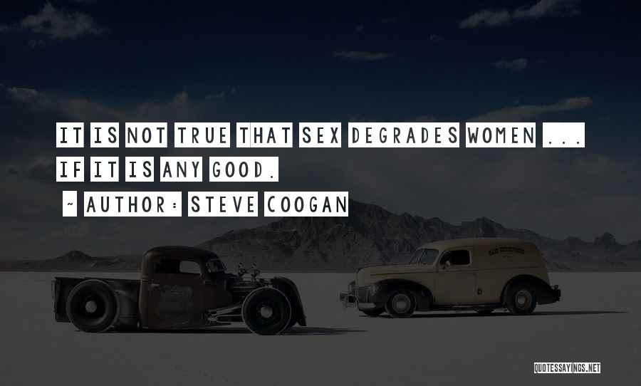 Degrade Quotes By Steve Coogan