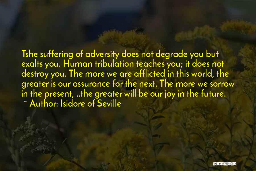 Degrade Yourself Quotes By Isidore Of Seville