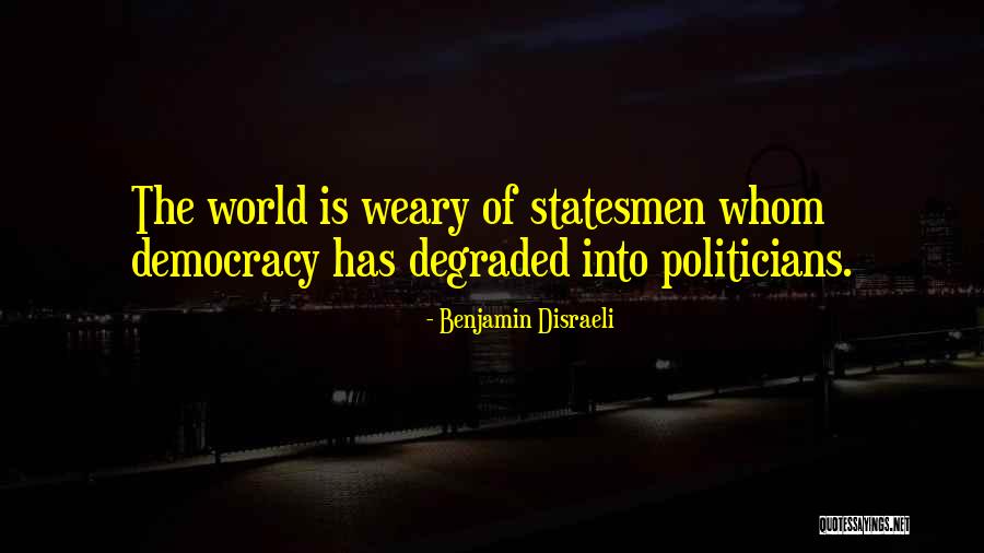 Degraded Quotes By Benjamin Disraeli Degraded Quotes By Benjamin Disraeli