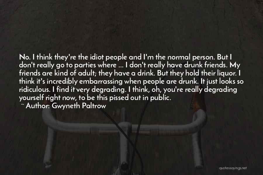 Degrading A Person Quotes By Gwyneth Paltrow