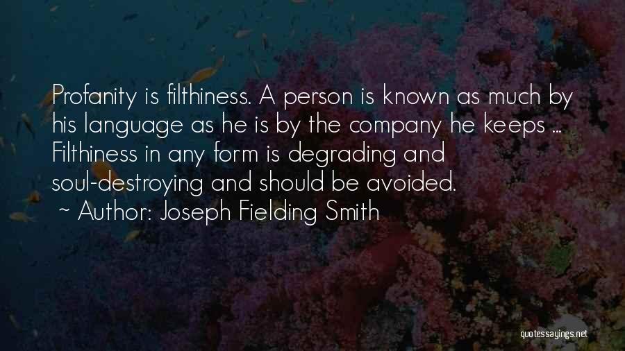 Degrading A Person Quotes By Joseph Fielding Smith