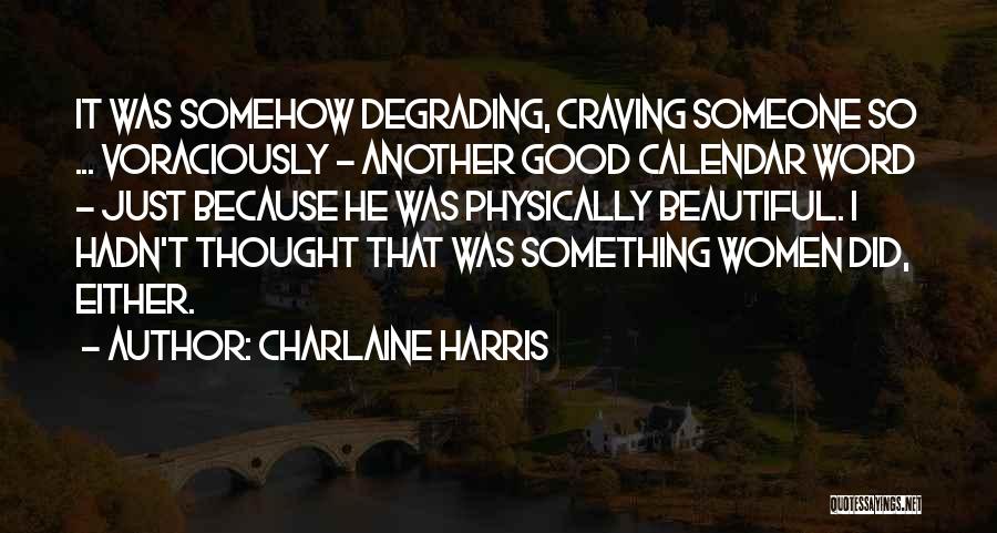 Degrading Someone Quotes By Charlaine Harris
