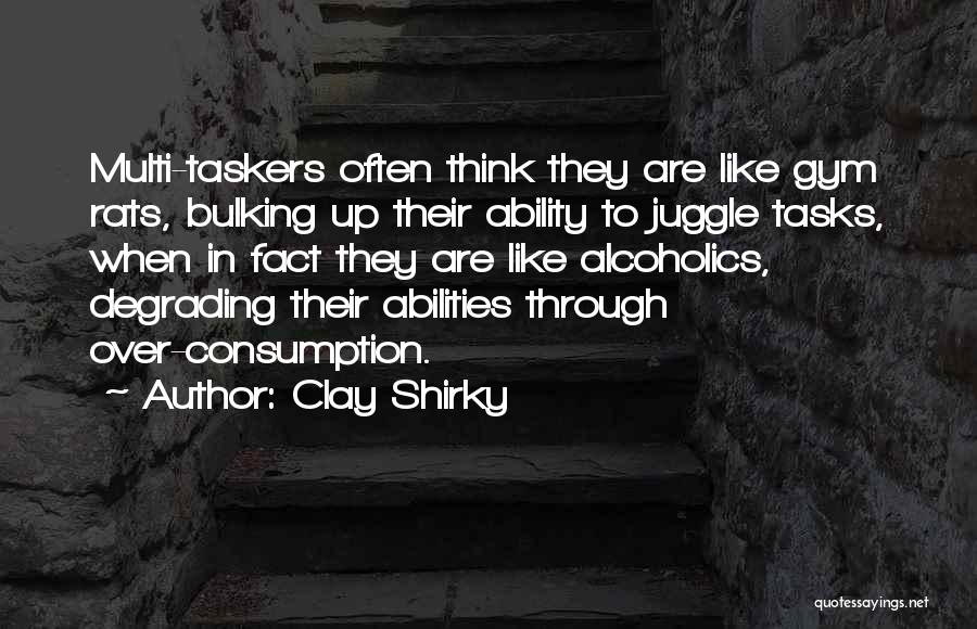 Degrading Someone Quotes By Clay Shirky