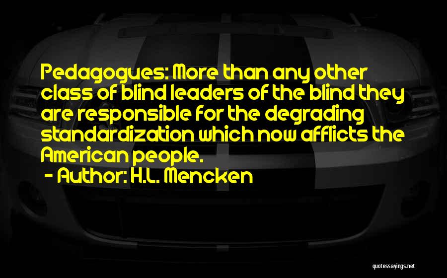 Degrading Someone Quotes By H.L. Mencken