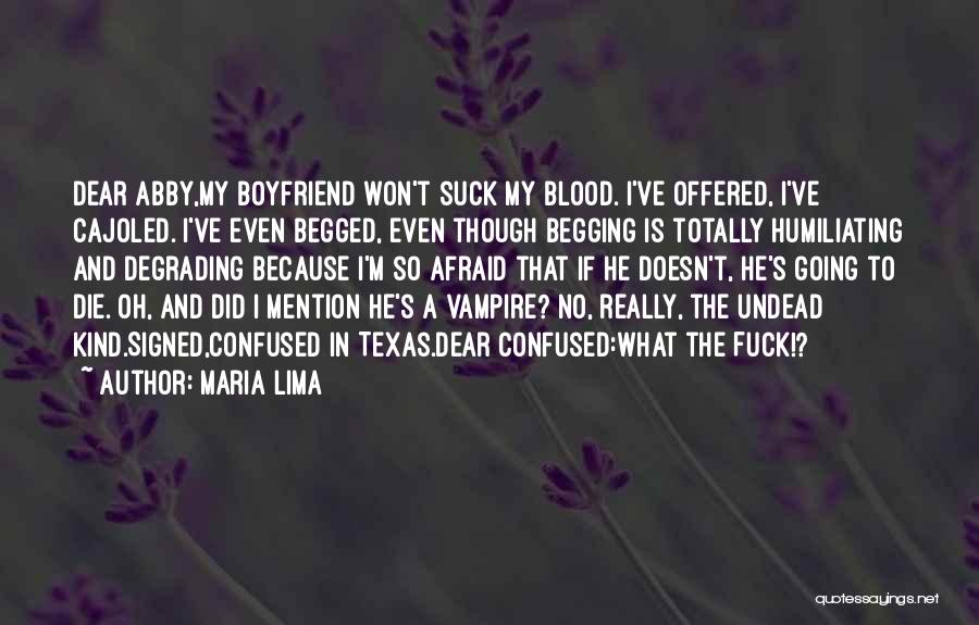 Degrading Someone Quotes By Maria Lima