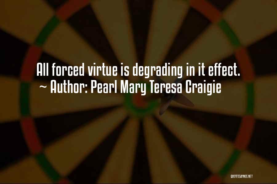 Degrading Someone Quotes By Pearl Mary Teresa Craigie
