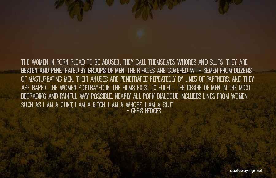 Degrading Women Quotes By Chris Hedges Degrading Women Quotes By Chris Hedges