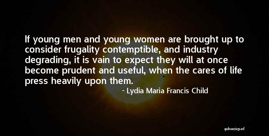 Degrading Women Quotes By Lydia Maria Francis Child Degrading Women Quotes By Lydia Maria Francis Child