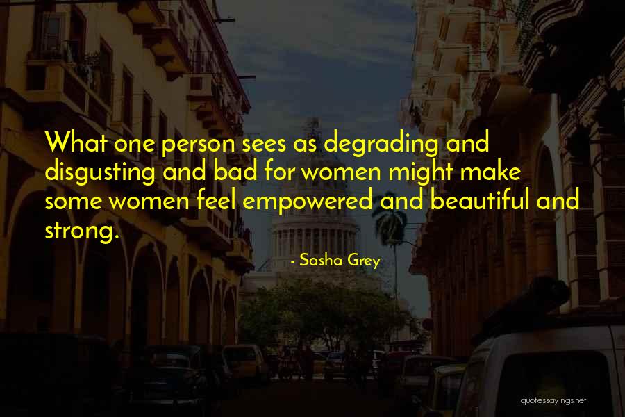 Degrading Women Quotes By Sasha Grey Degrading Women Quotes By Sasha Grey
