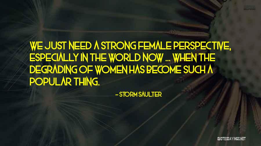 Degrading Women Quotes By Storm Saulter Degrading Women Quotes By Storm Saulter
