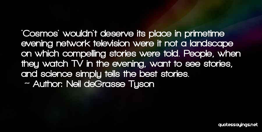 Degrasse Tyson Cosmos Quotes By Neil DeGrasse Tyson