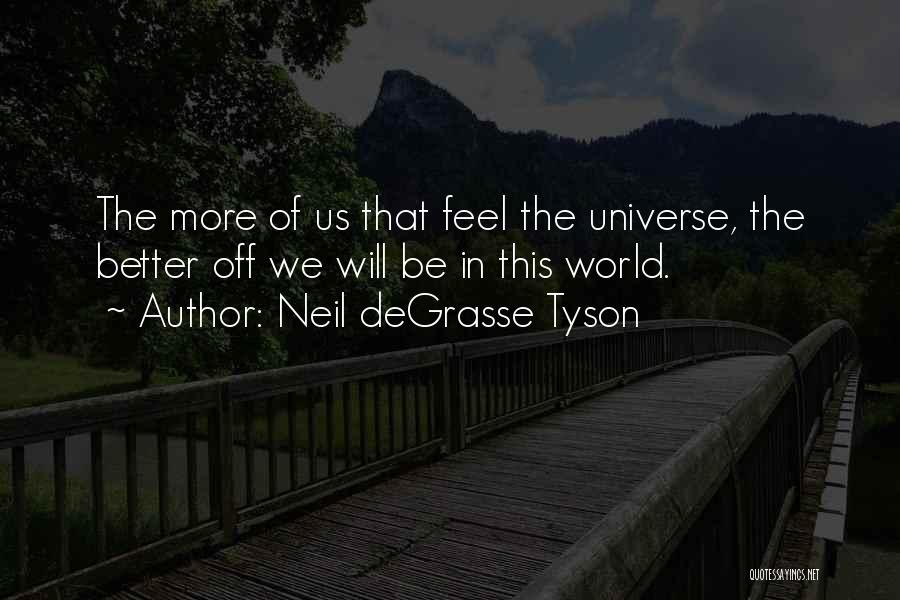 Degrasse Tyson Cosmos Quotes By Neil DeGrasse Tyson