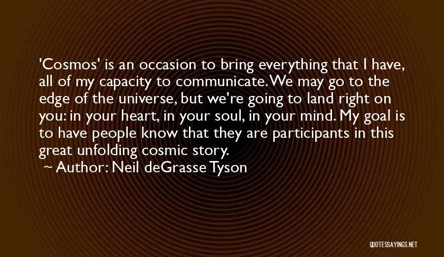 Degrasse Tyson Cosmos Quotes By Neil DeGrasse Tyson