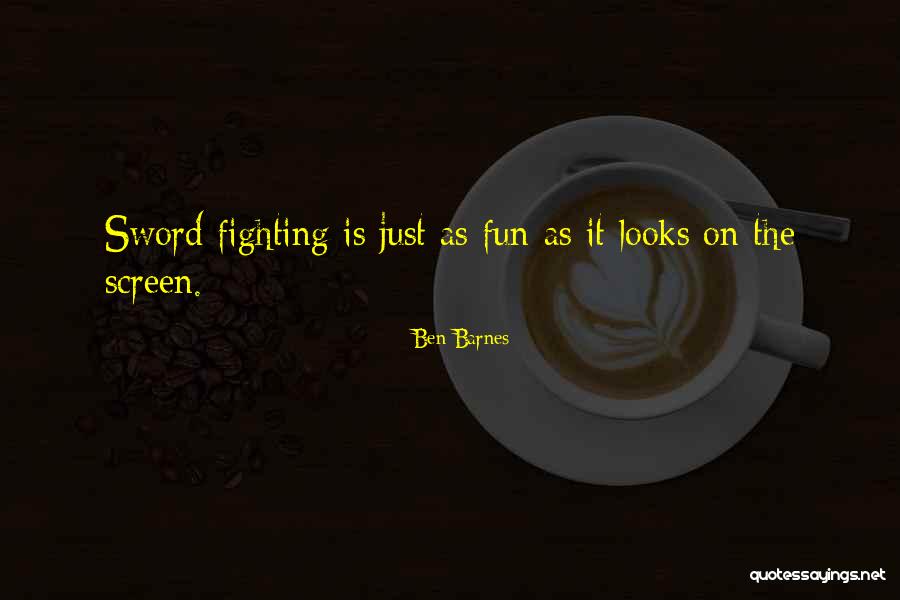 Degrazia Chapel Quotes By Ben Barnes
