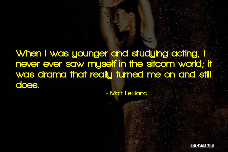 Degree And Behavior Quotes By Matt LeBlanc