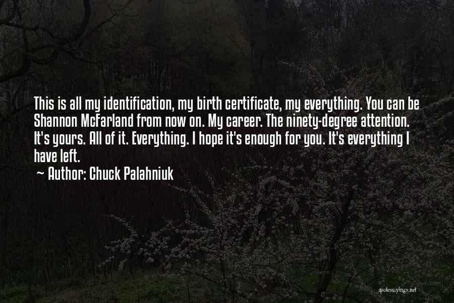 Degree Certificate Quotes By Chuck Palahniuk